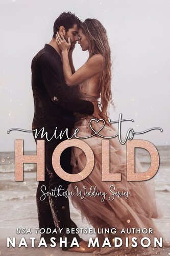 Mine To Hold Friends to Lovers small town romance Southern Weddings Book 2